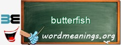 WordMeaning blackboard for butterfish